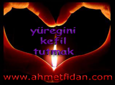 Yüreğini Kefil tutmak